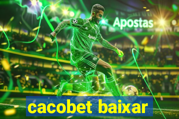 cacobet baixar